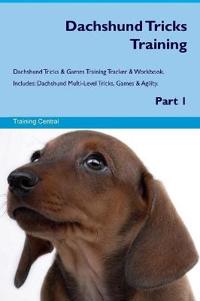 Dachshund Tricks Training Dachshund Tricks & Games Training Tracker & Workbook. Includes