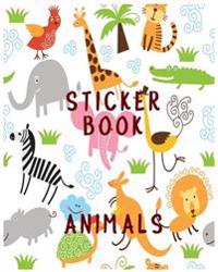 Sticker Book Animals: Blank Permanent Sticker Book