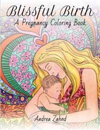 Blissful Birth: A Pregnancy Coloring Book
