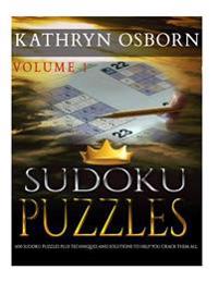 Sudoku: 600 Sudoku Puzzles Plus Techniques and Solutions to Help You Crack Them All (Easy Sudoku, Medium Sudoku, Hard Sudoku,