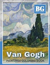 Beautiful Grayscale Van Gogh Paintings Coloring Book: Van Gogh Coloring Book (Grayscale Coloring) (Art Therapy) (Adult Coloring Books) (Grayscale Fant
