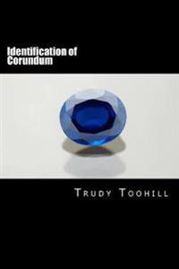 Identification of Corundum: Corundum Identification, Ruby, Sapphire, Synthetic Corundum, Identification, Inclusions, Instrument Readings, Orientat