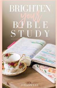 Brighten Your Bible Study