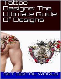 Tattoo Designs: The Ultimate Guide Of Designs