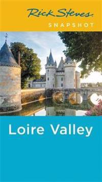 Rick Steves Snapshot Loire Valley (Fourth Edition)