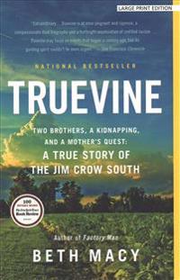 Truevine: Two Brothers, a Kidnapping, and a Mother's Quest: A True Story of the Jim Crow South