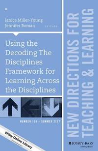 Using the Decoding The Disciplines Framework for Learning Across the Disciplines