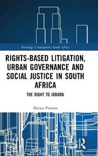 Rights-based Litigation, Urban Governance and Social Justice in South Africa