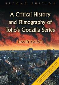 A Critical History and Filmography of Toho?s Godzilla Series