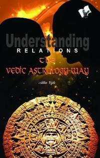 Understanding Relations - The Vedic Astrology Way