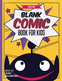 Blank Comic Books for Kids: 100 Pages Inside & 6 Border Staggered Panels of Each Page, Blank Comic Book Size 8.5