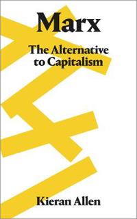 Marx - the alternative to capitalism