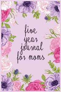 Five Year Journal for Moms: 5 Years of Memories, Blank Date No Month, 6 X 9, 365 Lined Pages