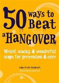 50 ways to beat a hangover - weird, wacky and wonderful ways for prevention