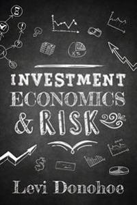 Investment Economics & Risk