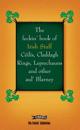 The Feckin' Book of Irish Stuff: Céilís, Claddagh rings, Leprechauns & Other Aul' Blarney