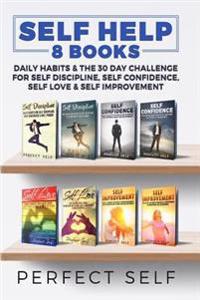 Self Help: 8 Books - Daily Habits & the 30 Day Challenge for Self Discipline, Self Confidence, Self Love & Self Improvement