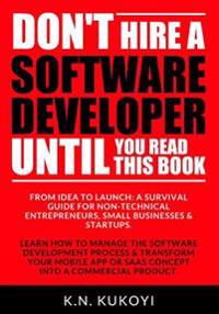 Don't Hire a Software Developer Until You Read This Book