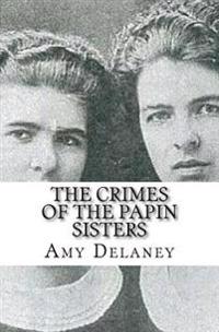 The Crimes of the Papin Sisters