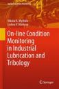 On-line Condition Monitoring in Industrial Lubrication and Tribology