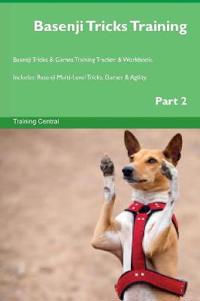 Basenji Tricks Training Basenji Tricks & Games Training Tracker & Workbook. Includes