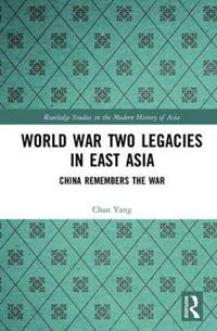 World war two legacies in east asia - china remembers the war