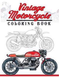 Vintage Motorcycle Coloring Book: Motorcycles Design to Color and Quote for Biker Coloring