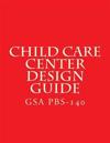 Gsa PBS-140 Child Care Center Design Guide: July 1 2003