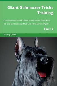 Giant Schnauzer Tricks Training Giant Schnauzer Tricks & Games Training Tracker & Workbook. Includes