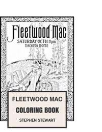 Fleetwood Mac Coloring Book: Legendary Brit-American Rock and Art Pop Band Stevie Nicks and Mick Fleetwood Inspired Adult Coloring Book