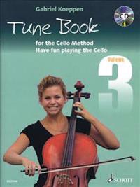 Cello Method: Tune Book 3: Have Fun Playing the Cello