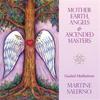 Mother Earth, Angels & Ascended Masters
