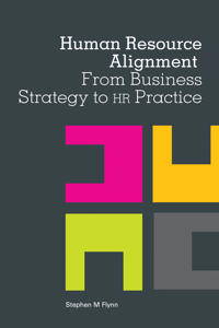 Human resource alignment - from business strategy to hr practice