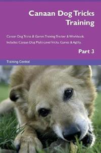 Canaan Dog Tricks Training Canaan Dog Tricks & Games Training Tracker & Workbook. Includes: Canaan Dog Multi-Level Tricks, Games & Agility. Part 3