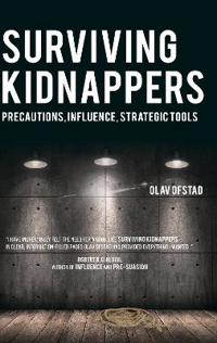 Surviving kidnappers - precautions, influence, strategic tools