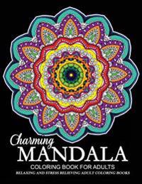 Charming Mandala Coloring Book for Adults: Relaxation and Mindfulness with Flower, Floral and Mandala