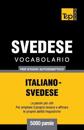Vocabolario Italiano-Svedese per studio autodidattico - 5000 parole