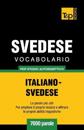 Vocabolario Italiano-Svedese per studio autodidattico - 7000 parole