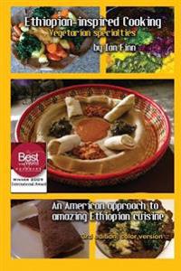 Ethiopian-Inspired Cooking, Vegetarian Specialties: An American Approach to Ethiopian Cuisine