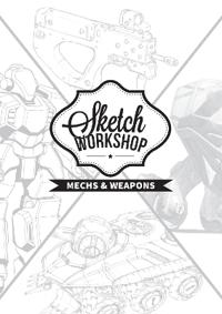 Sketch Workshop Mech & Weapon Design