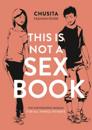 This is Not a Sex Book