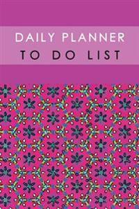 Daily Planner to Do List: Notebook Time Management Diary Schedule Record Remember List School Home Office Size 6x9 Inch 100 Pages