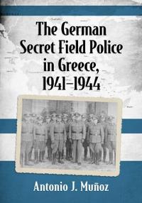 The German Secret Field Police in Greece, 1941-1944