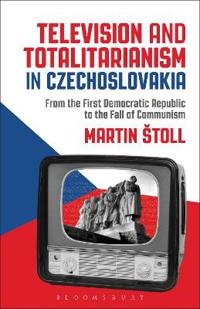 Television and Totalitarianism in Czechoslovakia