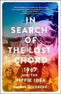 In search of the lost chord - 1967 and the hippie idea