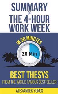 Summary: The 4-Hour Workweek: Best Summary of World Famous Best-Seller for Entrepreneurs in 20 Minutes (Updated and Revised)(th