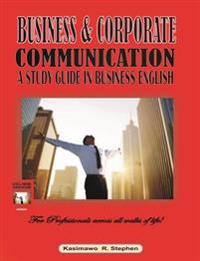 Business and Corporate Communication: A Study Guide in Business English