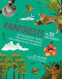 Rainforests in 30 seconds - 30 fascinating topics for rainforest fanatics e