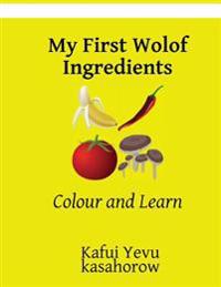 My First Wolof Ingredients: Colour and Learn