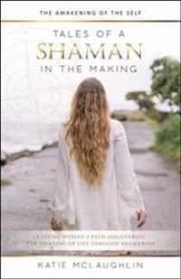 Tales of a Shaman in the Making: The Awakening of the Self